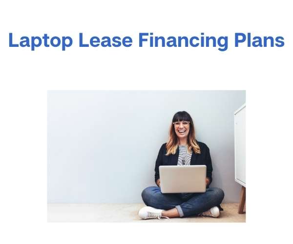 Laptop Lease Financing Plans
